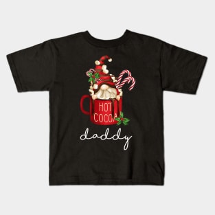 Daddy Gnome Hot Cocoa Family Matching Merry Christmas Kids T-Shirt